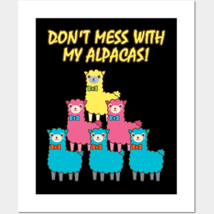 Don't mess with my Alpacas! - Yellow Design Posters and Art